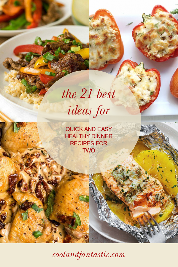The 21 Best Ideas for Quick and Easy Healthy Dinner Recipes for Two